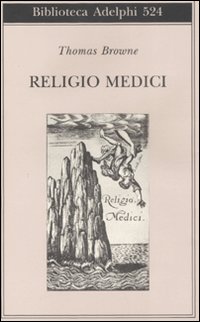 Religio Medici  di Browne Thomas; Sanna V. (cur.) - Libro Religio Medici  di Browne Thomas; Sanna V. (cur.) - Libro