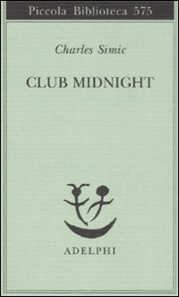 Club Midnight E Altre Poesie di Simic Charles - Libro Club Midnight E Altre Poesie di Simic Charles - Libro