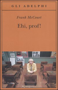 Hei Prof!  di Mccourt Frank - libri