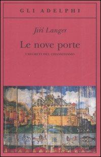Nove Porte. I Segreti Del Chassidismo (le) di Langer Jiri` - libri Nove Porte. I Segreti Del Chassidismo (le) di Langer Jiri` - libri