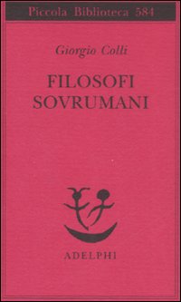 Filosofi_Sovrumani_-Colli_Giorgio