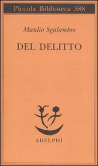 Del Delitto  di Sgalambro Manlio - libri