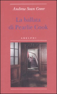 Ballata Di Pearlie Cook (la)  di Greer Andrew S. - Libro
