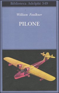 Pilone di Faulkner William; - libri Pilone di Faulkner William; - libri