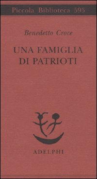 Famiglia Di Patrioti di Croce Benedetto; Galasso G. (c - Libro Famiglia Di Patrioti di Croce Benedetto; Galasso G. (c - Libro