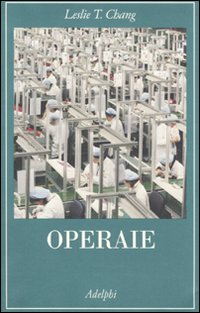 Operaie  di Chang Leslie T. - libri