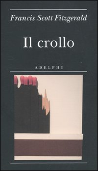 Crollo di Fitzgerald Francis Scott - libri Crollo di Fitzgerald Francis Scott - libri