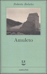 Amuleto_-Bolano_Roberto