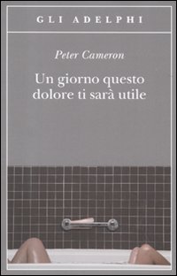 Giorno Questo Dolore Ti Sara` Utile  di Cameron Peter - libri