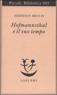 Hofmannsthal E Il Suo Tempo di Broch Hermann - Libro Hofmannsthal E Il Suo Tempo di Broch Hermann - Libro