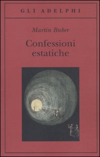 Confessioni_Estatiche_-Buber_Martin