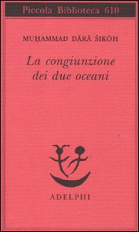 Congiunzione Dei Due Oceani  di Dara Sikoh Muhammad - libri