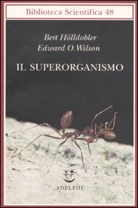 Superorganismo  di Holldobler Bert  Wilson Edward - libri