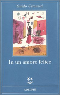 In_Un_Amore_Felice_-Ceronetti_Guido