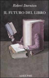 Futuro Del Libro  di Darnton Robert - libri