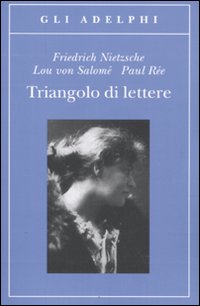 Triangolo Di Lettere  di Nietzsche - Salome` - Ree - libri