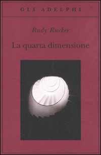 Quarta Dimensione  di Rucker Rudy - Libro Quarta Dimensione  di Rucker Rudy - Libro