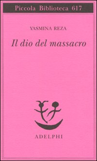 Dio Del Massacro (il)  di Reza Yasmina - libri