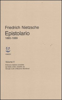 Epistolario 1885-1889 di Nietzsche Friedrich - libri Epistolario 1885-1889 di Nietzsche Friedrich - libri