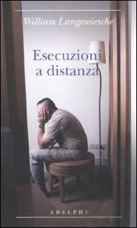 Esecuzioni A Distanza  di Langewiesche William - libri