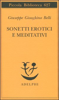Sonetti Erotici E Meditativi  di Belli Giuseppe G. - Libro Sonetti Erotici E Meditativi  di Belli Giuseppe G. - Libro