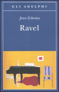 Ravel  di Echenoz Jean - libri