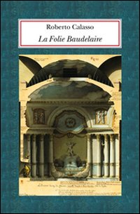 Folie_Baudelaire-Calasso_Roberto