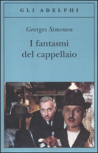 Fantasmi Del Cappellaio  di Simenon Georges - Libro