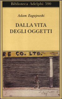 Dalla_Vita_Degli_Oggetti_Poesie_1983-2005_-Zagajewski_Adam