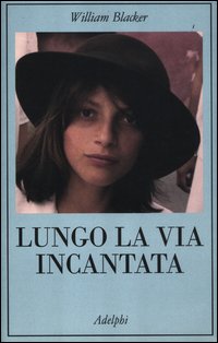 Lungo La Via Incantata Viaggio In Transilvania di Blacker William - libri Lungo La Via Incantata Viaggio In Transilvania di Blacker William - libri