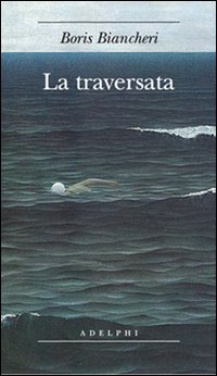 Traversata  di Biancheri Boris - libri
