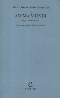 Anima Mundi Per James Hillman di Ariani Marco Pampaloni Paolo - libri Anima Mundi Per James Hillman di Ariani Marco Pampaloni Paolo - libri