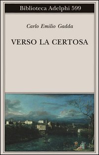 Verso_La_Certosa_-Gadda_Carlo_Emilio