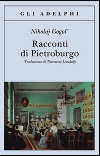 Racconti Di Pietroburgo di Gogol` Nikolaj - libri Racconti Di Pietroburgo di Gogol` Nikolaj - libri
