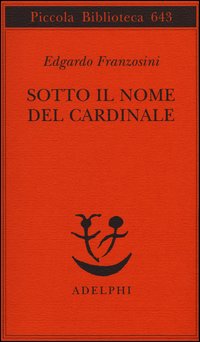 Sotto Il Nome Del Cardinale  di Franzosini Edgardo - libri