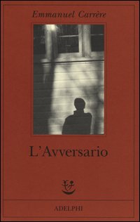 Avversario (l`)  di Carrere Emmanuel - Libro