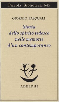 Storia Dello Spirito Tedesco di Pasquali Giorgio - Libro Storia Dello Spirito Tedesco di Pasquali Giorgio - Libro