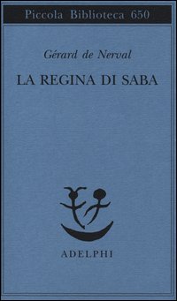 Regina Di Saba  di Nerval Gerard De - libri