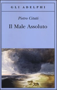 Male Assoluto (il)  di Citati Pietro - libri