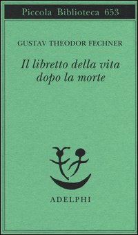 Libretto_Della_Vita_Dopo_La_Morte_(il)_-Fechner_Gustav_Theodor