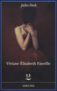 Viviane Elisabeth Fauville  di Deck Julia - libri