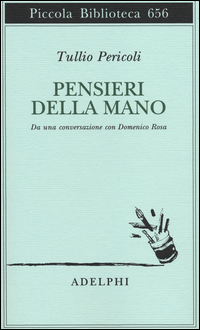 Pensieri_Della_Mano_Da_Una_Conversazione_Con_Domenico_Rosa_-Pericoli_Tullio