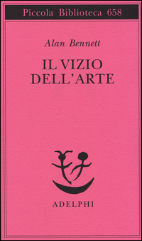 Vizio Dell`arte  di Bennett Alan - Libro
