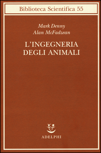 Ingegneria Degli Animali (l`)  di Denny Marc Mcfadzean Alan - Libro