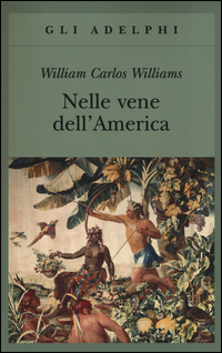 Nelle Vene Dell`america  di Williams William C. - libri