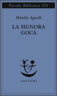 Signora Goca` (la) di Agnelli Marella - libri Signora Goca` (la) di Agnelli Marella - libri