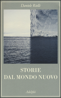 Storie Dal Nuovo Mondo  di Rielli Daniele - Libro