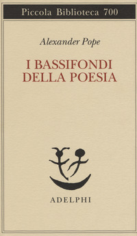 Bassifondi Della Poesia (i) di Pope Alexander - libri Bassifondi Della Poesia (i) di Pope Alexander - libri