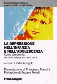 Depressione Nell`infanzia E Nell`adolescenza  di Aringolo Katia - libri