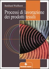 Processi_Di_Lavorazione_Dei_Prodotti_Tessili_-Wulfhorst_B.